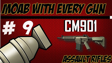 Mw3: M.O.A.B with every Assault Rifle: CM901