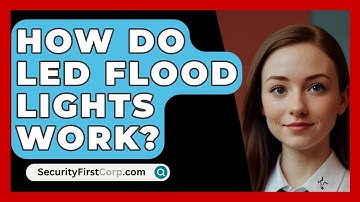 How Do LED Flood Lights Work? - SecurityFirstCorp.com