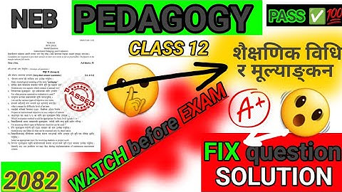 PEDAGOGY most IMPORTANT question SOLUTION 2082- शैक्षणिक विधि र मूल्याङ्कन नमुना प्रश्न उत्तर २०८२