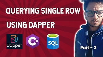 Dapper - Part 3 - Querying Single Row With Dapper