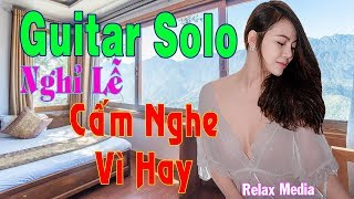 Lại Nhớ Người Yêu - Độc Tấu Guitar Nhạc Vàng Chọn Lọc Hay Nhất - Nhạc Thư Giãn Dành Cho Quán Cafe