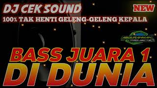 DJ CEK SOUND BASS JUARA 1 DI DUNIA BIKIN GELENG-GELENG KEPALA!!!