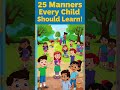 25 Manners Every Child Should Learn Short Video #lifelessons #motivation #healthyparenting