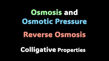 Colligative Properties: Osmotic Pressure, Reverse Osmosis | Solutions | Grade 12 | Chemistry