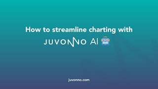 How to streamline charting with Juvonno AI 🤖
