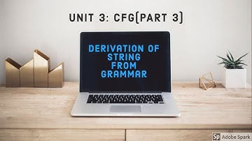 (54) UNIT 3 - CFG : EXAMPLES ON "GENERATION OF STRING FROM GRAMMAR" & PARSE TREE [PART 3]