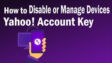 Disable Yahoo Account Key | Yahoo Account Key Manage Devices