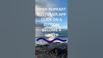 HOW TO OPEN A FLIPKART SELLER ACCOUNT