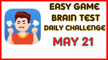 Easy Game Brain Test Daily Challenge May 21 2020 Stage 1,2,3 Solution