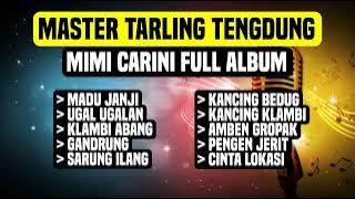 MASTER TEMBANG TARLING TENGDUNG CIREBONAN MIMI CARINI FULL ALBUM | LAGU TARLING
