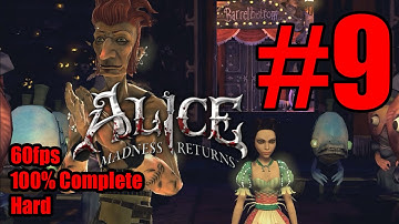 Alice: Madness Returns - Walkthrough Part 9 (100%/60FPS/FullHD) {Chapter 2: Deluded Depths}