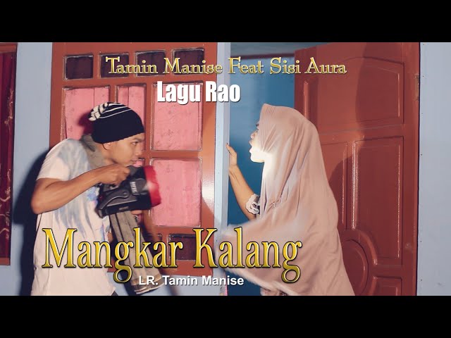 Tamin Manise Feat Sisi Aura - Mangkar Kalang (Official Music Video) class=