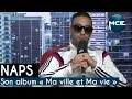 Capture de la vidéo Naps Présente Son Album « Ma Ville Et Ma Vie »  ( Interview )