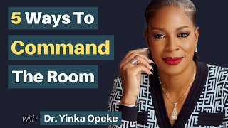 5 WAYS TO COMMAND THE ROOM AS A WOMAN