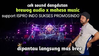 Brewog Music x Mahesa Music sound check 🔥🔥🔥 personally supervised by Mas Bre