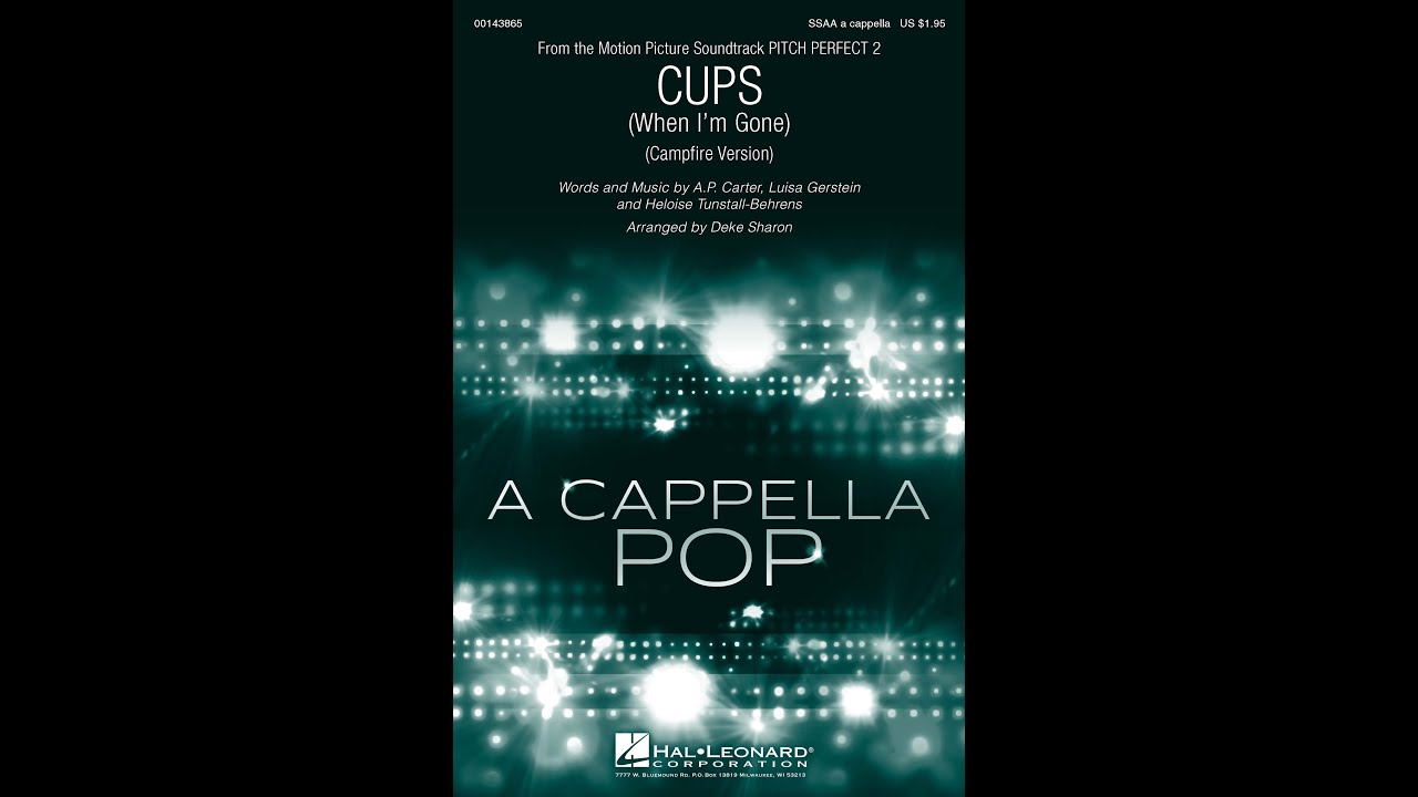 Watch Cups (When I'm Gone) (from Pitch Perfect 2) | SSAA Choir | Arr. Deke Sharon on YouTube Watch Cups (When I'm Gone) (from Pitch Perfect 2) | SSAA Choir | Arr. Deke Sharon on YouTube