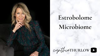 How To Naturally Balance Your Hormones For Longevity (Estrobolome Microbiome) | Cynthia Thurlow