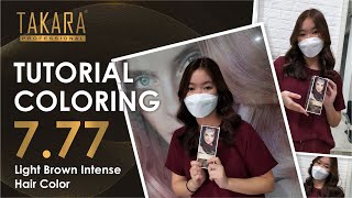 TUTORIAL HAIR COLORING LIGHT BROWN INTENSE 7.77 by TAKARA PROFESSIONAL