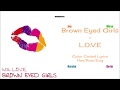 Requested brown eyed girls  love color coded lyrics hanromeng