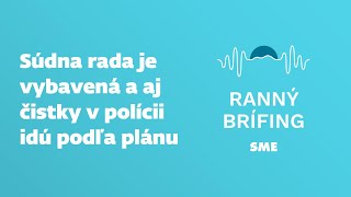 Súdna rada je vybavená a aj čistky v polícii idú podľa plánu (14.5.2024)