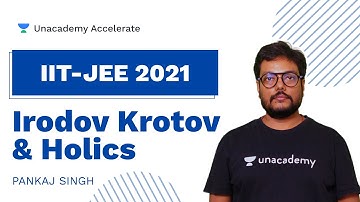 Irodov, Krotov & Holics | Advanced Problems IIT-JEE 2021 | Pankaj Singh | Unacademy Accelerate