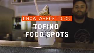 Know Where To Go: Check Out These Hot Food Spots in Tofino