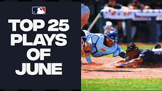 Top 25 Plays of June! (Feat. A perfect game, a steal of home, and, MORE!)