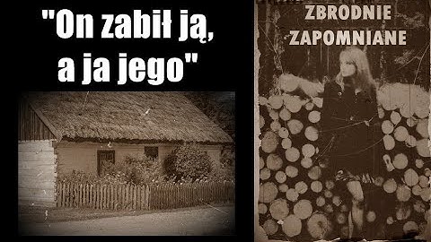 "On zabił ją, a ja jego" - czyli tragedia na podlaskiej wsi