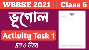 Class 6 Geography (ভূগোল) Model Activity Task part 1 full solve 2021, class 6 model Activity Task