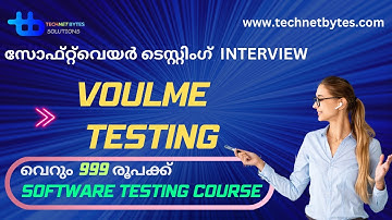 Volume Testing Malayalam tutorial |what is volume testing |software testing interview technetbytes