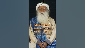 A Powerful Chant To Move from Untruth to Truth | Sadhguru