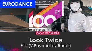 Look Twice - Fire (V.Bashmakov Remix)