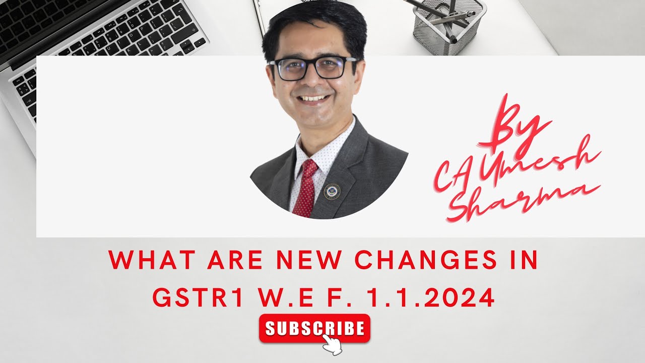 GSTR 1 imp changes from Jan 2024. Quick Analysis by CA Umesh Sharma