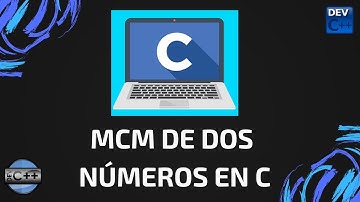Cálculo del Mínimo Común Múltiplo (MCM) de dos y varios números en lenguaje C