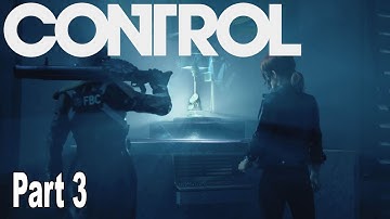 Control - Walkthrough Part 3 No Commentary [HD 1080P]