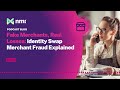 Fake Merchants, Real Losses Identity Swap Merchant Fraud Explained