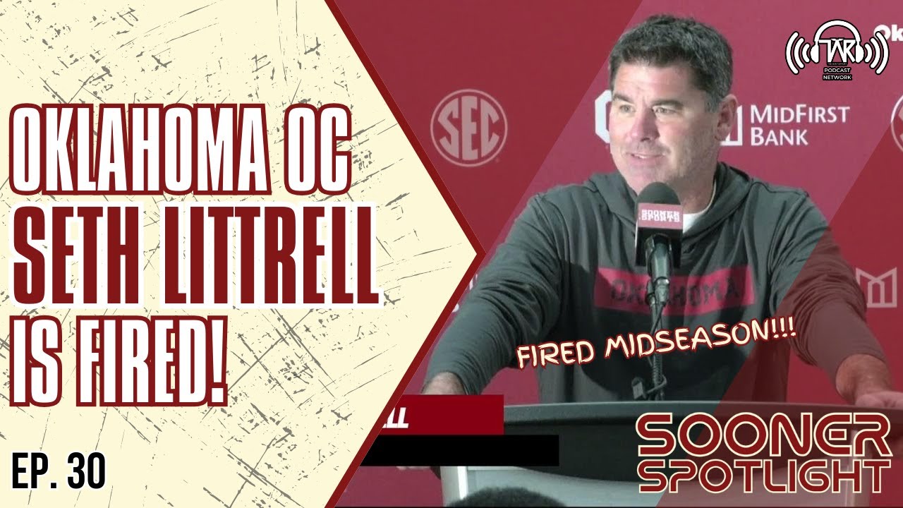 Oklahoma Offensive Coordinator Seth Littrell FIRED | Sooner Spotlight Ep. 30