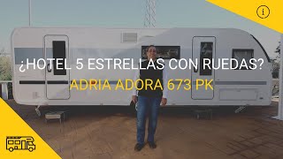 ¿Hotel 5 estrellas con ruedas? Adria Adora 673 PK