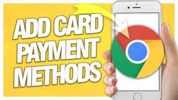 How To Add Card Payment Methods On Google Chrome Browser App