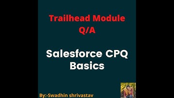 Salesforce CPQ Basics #trailhead #swadhinshrivastav