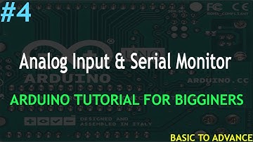 Analog Input & Serial Monitor | Arduino Series - Tutorial 04