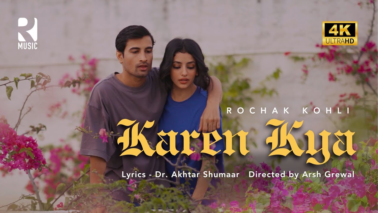 Karen Kya   Rochak Kohli Official Music Video