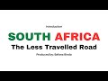 South Africa | The Less Travelled Road Introduction by Bafana Binda