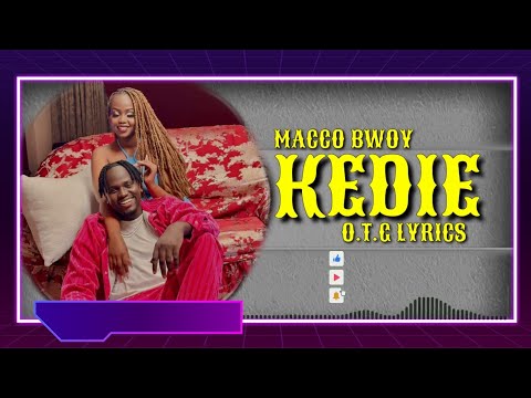 Macco Bwoy Kedie Lyrics O T G Official Lyrics New South Sudanese Music