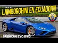 TIENES QUE VER ESTE LAMBORGHINI LO CAMBIA TODO EN ECUADOR🇪🇨! HURACAN EVO RWD | Adrián Flores