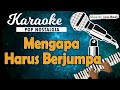 Karaoke mengapa harus berjumpa  dlloyd