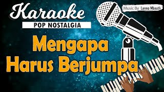 Karaoke MENGAPA HARUS BERJUMPA - D'lloyd