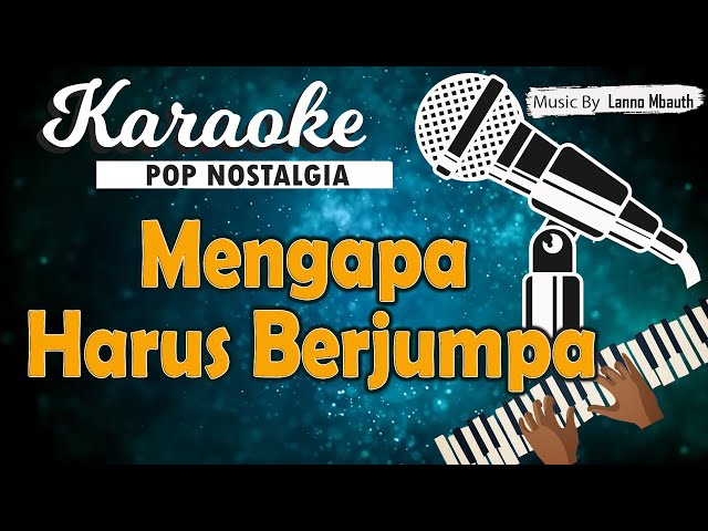 Karaoke MENGAPA HARUS BERJUMPA - D'lloyd class=
