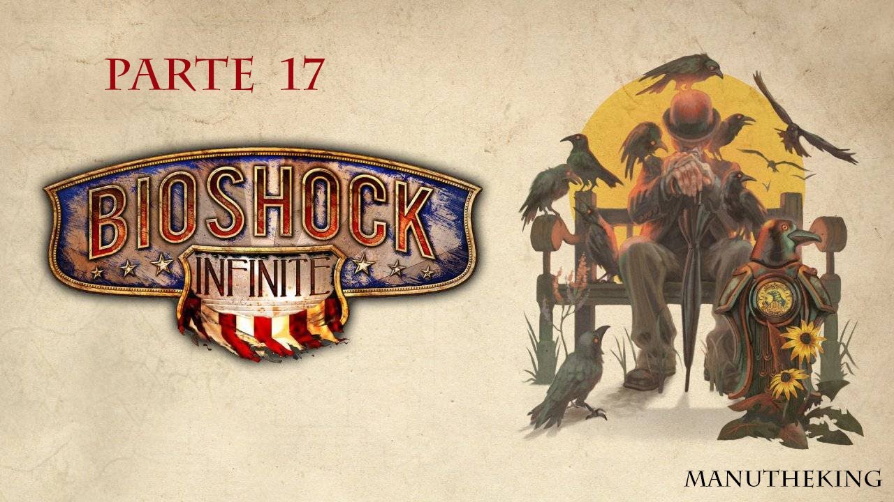Parte 17 Bioshock Infinite Guiawalkthrough Pc Hd Youtube 