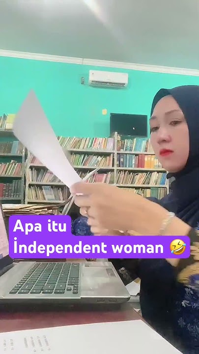 Apa Itu Independent Woman viral comedy fyp pov independent woman apa-itu-independent-woman-viral-comedy-fyp-pov-independent-woman